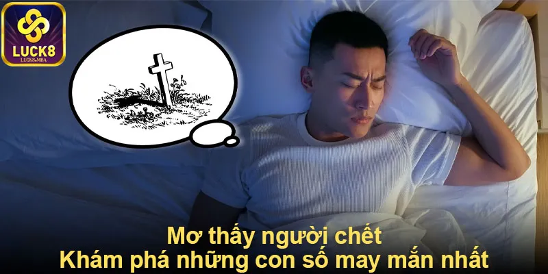 Mơ thấy người chết