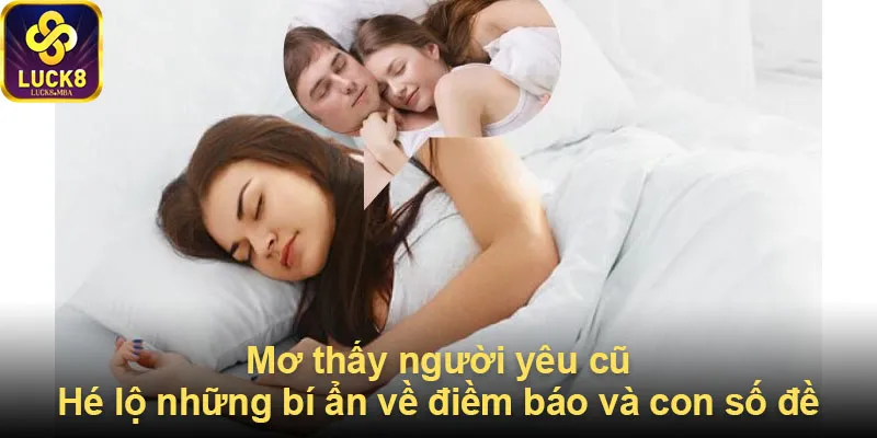 Mơ thấy người yêu cũ